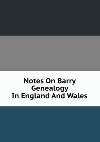 Notes On Barry Genealogy In England And Wales