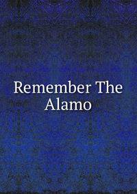 Remember The Alamo