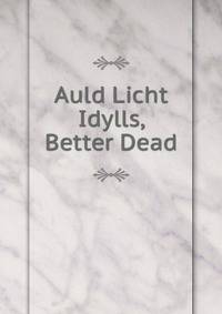 Auld Licht Idylls, Better Dead