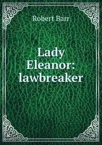 Lady Eleanor: lawbreaker