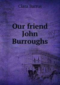 Our friend John Burroughs