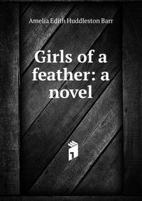 Girls of a feather: a novel