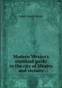 Modern Mexico's standard guide to the city of Mexico and vicinity