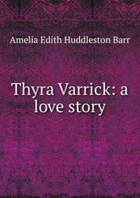 Thyra Varrick: a love story
