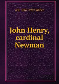 John Henry, cardinal Newman