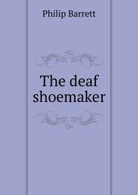 The deaf shoemaker