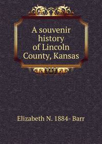 A souvenir history of Lincoln County, Kansas