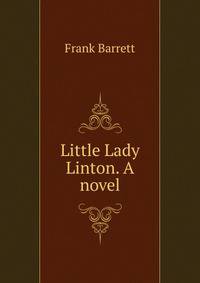 Little Lady Linton. A novel