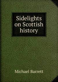 Sidelights on Scottish history