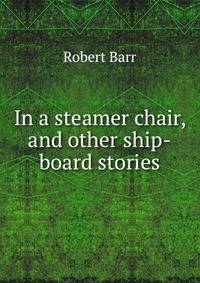 In a steamer chair, and other ship-board stories