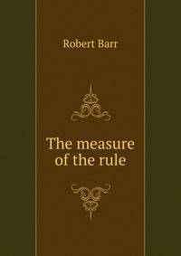 The measure of the rule
