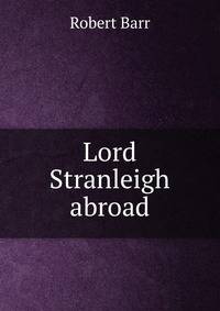 Lord Stranleigh abroad
