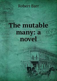 The mutable many: a novel