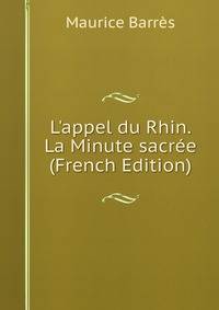 L'appel du Rhin. La Minute sacr?e (French Edition)