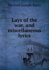 Lays of the war, and miscellaneous lyrics