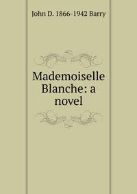 Mademoiselle Blanche: a novel
