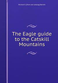 The Eagle guide to the Catskill Mountains