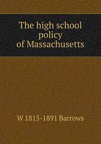 The high school policy of Massachusetts