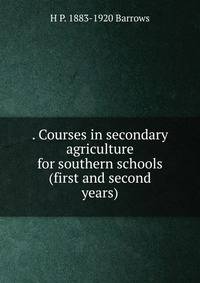 . Courses in secondary agriculture for southern schools (first and second years)