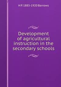 Development of agricultural instruction in the secondary schools