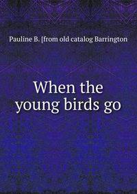 When the young birds go