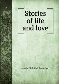 Stories of life and love