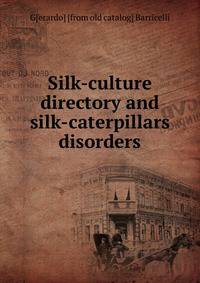 Silk-culture directory and silk-caterpillars disorders