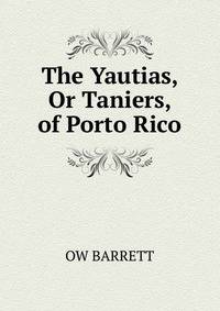 The Yautias, Or Taniers, of Porto Rico
