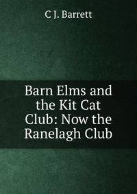 Barn Elms and the Kit Cat Club: Now the Ranelagh Club