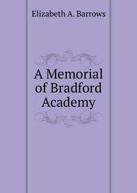 A Memorial of Bradford Academy