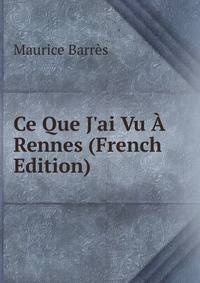 Ce Que J'ai Vu ? Rennes (French Edition)