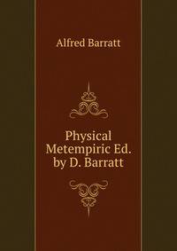 Physical Metempiric Ed. by D. Barratt.