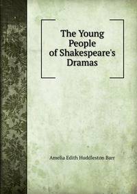 The Young People of Shakespeare's Dramas
