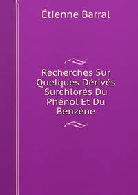 Recherches Sur Quelques Derives Surchlores Du Phenol Et Du Benzene