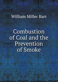 Combustion of Coal and the Prevention of Smoke
