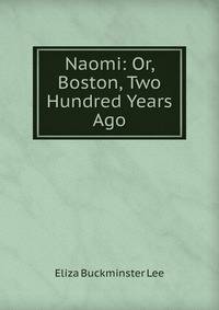 Naomi: Or, Boston, Two Hundred Years Ago