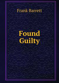 Found Guilty