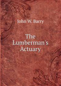 The Lumberman's Actuary