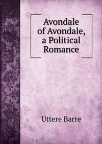 Avondale of Avondale, a Political Romance