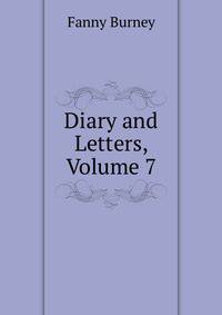 Diary and Letters, Volume 7
