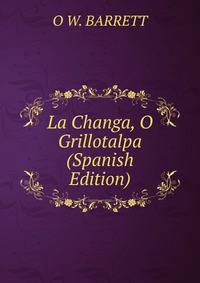 La Changa, O Grillotalpa (Spanish Edition)