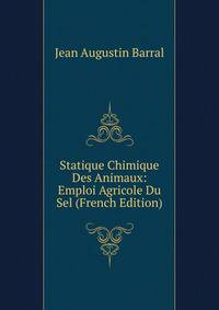 Statique Chimique Des Animaux: Emploi Agricole Du Sel (French Edition)