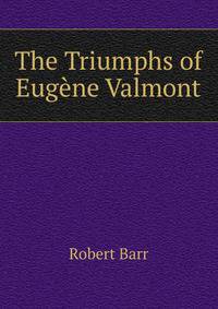 The Triumphs of Eugene Valmont