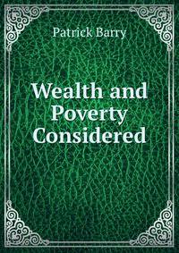 Wealth and Poverty Considered