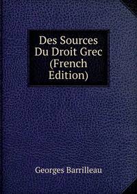 Des Sources Du Droit Grec (French Edition)