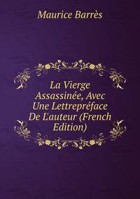 La Vierge Assassin?e, Avec Une Lettrepr?face De L'auteur (French Edition)