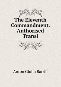 The Eleventh Commandment. Authorised Transl