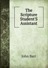 The Scripture Student'S Assistant