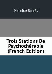 Trois Stations De Psychotherapie (French Edition)