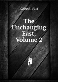 The Unchanging East, Volume 2